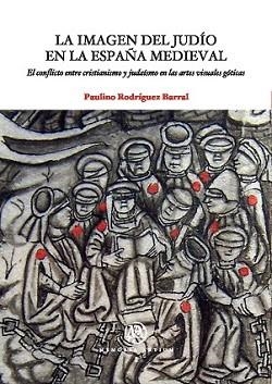 IMAGEN DEL JUDIO EN LA ESPAÑA MEDIEVAL, LA | 9788447533664 | RODRIGUEZ BARRAL, PAULINO