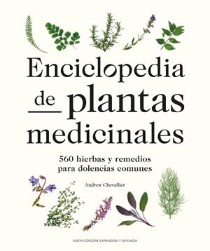 ENCICLOPEDIA DE PLANTAS MEDICINALES | 9788419043412 | CHEVALLIER, ANDREW | Llibreria L'Illa - Llibreria Online de Mollet - Comprar llibres online