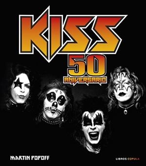 KISS. 50 ANIVERSARIO | 9788448041298 | POPOFF, MARTIN | Llibreria L'Illa - Llibreria Online de Mollet - Comprar llibres online