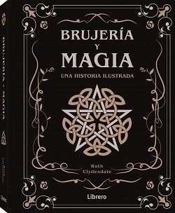 BRUJERIA Y MAGIA | 9788411540810 | CLYDESDALE, RUTH | Llibreria L'Illa - Llibreria Online de Mollet - Comprar llibres online