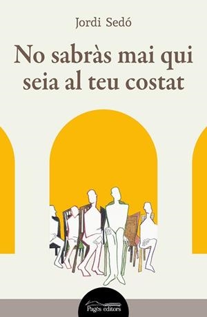 NO SABRÀS MAI QUI SEIA AL TEU COSTAT | 9788413035871 | SEDÓ SOLÉ, JORDI | Llibreria L'Illa - Llibreria Online de Mollet - Comprar llibres online