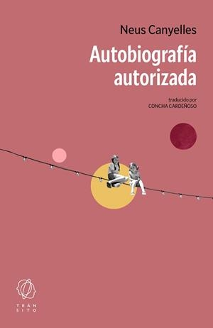 AUTOBIOGRAFÍA AUTORIZADA | 9788412862652 | CANYELLES, NEUS | Llibreria L'Illa - Llibreria Online de Mollet - Comprar llibres online