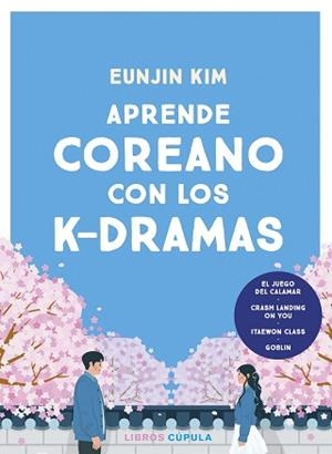 APRENDE COREANO CON LOS K-DRAMAS | 9788448042202 | KIM, EUNJIN | Llibreria L'Illa - Llibreria Online de Mollet - Comprar llibres online