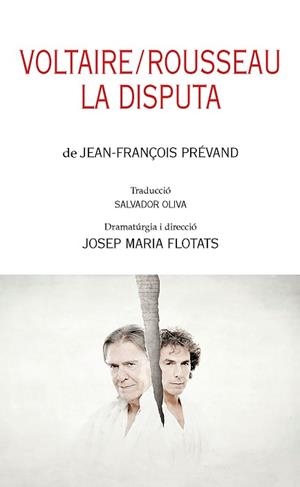 VOLTAIRE/ROSSEAU. LA DISPUTA | 9788413035895 | PRÉVAND, JEAN-FRANÇOIS | Llibreria L'Illa - Llibreria Online de Mollet - Comprar llibres online