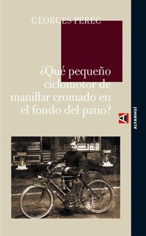 QUE PEQUEÑO CICLOMOTOR DE MANILLAR CROMADO EN EL FONDP DEL P | 9788493654054 | PEREC, GEORGES | Llibreria L'Illa - Llibreria Online de Mollet - Comprar llibres online