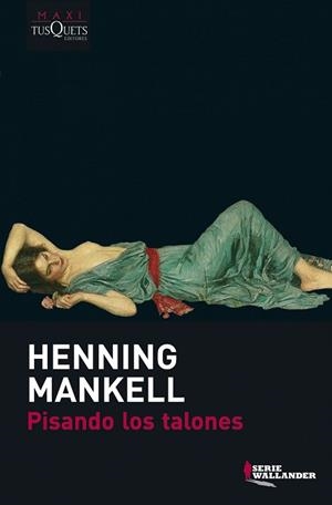 PISANDO LOS TALONES | 9788483835388 | MANKELL, HENNING | Llibreria L'Illa - Llibreria Online de Mollet - Comprar llibres online