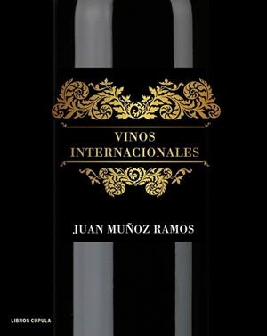 VINOS INTERNACIONALES | 9788448048495 | MUÑOZ RAMOS, JUAN | Llibreria L'Illa - Llibreria Online de Mollet - Comprar llibres online