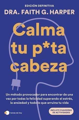 CALMA TU PUTA CABEZA (EDICIÓN DEFINITIVA) | 9788410293359 | FAITH G. HARPER