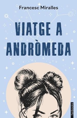 VIATGE A ANDRÒMEDA | 9788410028333 | MIRALLES, FRANCESC | Llibreria L'Illa - Llibreria Online de Mollet - Comprar llibres online