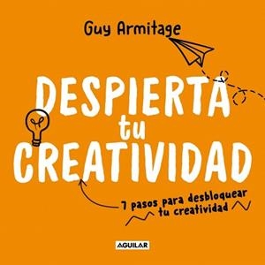 DESPIERTA TU CREATIVIDAD | 9788403524255 | ARMITAGE, GUY | Llibreria L'Illa - Llibreria Online de Mollet - Comprar llibres online