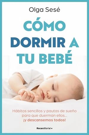 CÓMO DORMIR A TU BEBÉ | 9788410096141 | SESÉ, OLGA | Llibreria L'Illa - Llibreria Online de Mollet - Comprar llibres online