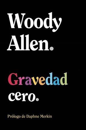 GRAVEDAD CERO | 9788411488556 | ALLEN, WOODY | Llibreria L'Illa - Llibreria Online de Mollet - Comprar llibres online