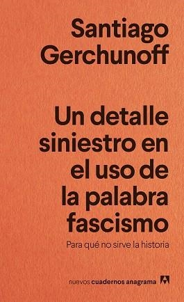 DETALLE SINIESTRO EN EL USO DE LA PALABRA FASCISMO, UN | 9788433929488 | GERCHUNOFF, SANTIAGO | Llibreria L'Illa - Llibreria Online de Mollet - Comprar llibres online