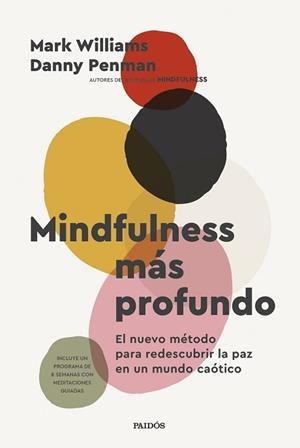 MINDFULNESS MÁS PROFUNDO | 9788449343247 | WILLIAMS, MARK/PENMAN, DANNY | Llibreria L'Illa - Llibreria Online de Mollet - Comprar llibres online