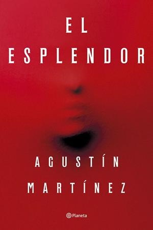 ESPLENDOR, EL | 9788408297321 | MARTÍNEZ, AGUSTÍN | Llibreria L'Illa - Llibreria Online de Mollet - Comprar llibres online