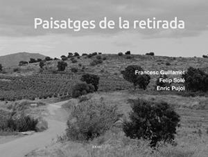 PAISATGES DE LA RETIRADA | 9788418096877 | PUJOL CASADEMONT, ENRIC/SOLÉ SABATÉ, FELIP | Llibreria L'Illa - Llibreria Online de Mollet - Comprar llibres online