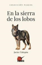 EN LA SIERRA DE LOS LOBOS | 9788419624925 | TALEGON, JAVIER