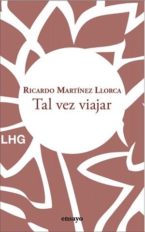 TAL VEZ VIAJAR | 9788418657665 | MARTÍNEZ LLORCA, RICARDO | Llibreria L'Illa - Llibreria Online de Mollet - Comprar llibres online