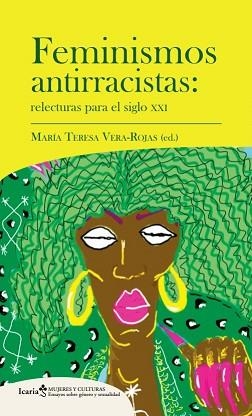 FEMINISMOS ANTIRRACISTAS | 9788418826993 | VERA-ROJAS, MARIA TERESA | Llibreria L'Illa - Llibreria Online de Mollet - Comprar llibres online