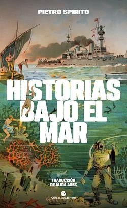 HISTORIAS BAJO EL MAR | 9788412901221 | SPIRITO, PIETRO | Llibreria L'Illa - Llibreria Online de Mollet - Comprar llibres online