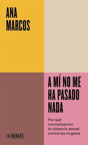 A MÍ NO ME HA PASADO NADA | 9788410433311 | MARCOS, ANA | Llibreria L'Illa - Llibreria Online de Mollet - Comprar llibres online