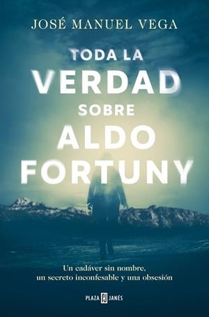 TODA LA VERDAD SOBRE ALDO FORTUNY | 9788401035661 | VEGA, JOSÉ MANUEL | Llibreria L'Illa - Llibreria Online de Mollet - Comprar llibres online