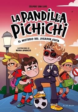 PANDILLA PICHICHI 4 - EL MISTERIO DEL JUGADOR ESPÍA | 9788410269163 | SAN LUIS, SÉLPIDE | Llibreria L'Illa - Llibreria Online de Mollet - Comprar llibres online