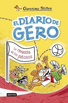 DIARIO DE GERO 2. LA REVANCHA DE LOS PATOSOS | 9788408298069 | STILTON, GERONIMO | Llibreria L'Illa - Llibreria Online de Mollet - Comprar llibres online