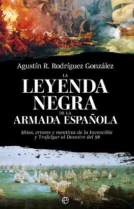 LEYENDA NEGRA DE LA ARMADA ESPAÑOLA, LA | 9788413849928 | RODRÍGUEZ GONZÁLEZ, AGUSTÍN R. | Llibreria L'Illa - Llibreria Online de Mollet - Comprar llibres online