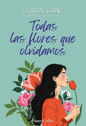 TODAS LAS FLORES QUE OLVIDAMOS | 9788410641808 | SANZ, CLARA | Llibreria L'Illa - Llibreria Online de Mollet - Comprar llibres online