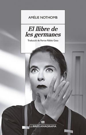 LLIBRE DE LES GERMANES, EL | 9788433929358 | NOTHOMB, AMÉLIE | Llibreria L'Illa - Llibreria Online de Mollet - Comprar llibres online