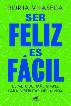 SER FELIZ ES FÁCIL | 9788419820457 | VILASECA, BORJA | Llibreria L'Illa - Llibreria Online de Mollet - Comprar llibres online
