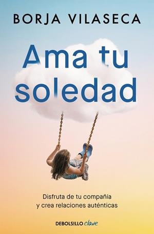 AMA TU SOLEDAD | 9788466377294 | VILASECA, BORJA | Llibreria L'Illa - Llibreria Online de Mollet - Comprar llibres online