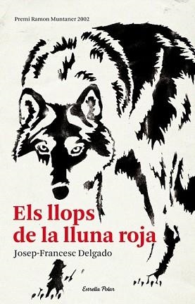 LLOPS DE LA LLUNA ROJA, ELS | 9788492671571 | DELGADO, JOSEP-FRANCESC | Llibreria L'Illa - Llibreria Online de Mollet - Comprar llibres online