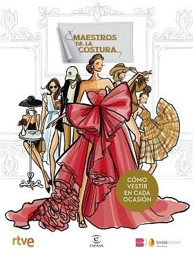 MAESTROS DE LA COSTURA. CÓMO VESTIR EN CADA OCASIÓN | 9788467075762 | SHINE/RTVE | Llibreria L'Illa - Llibreria Online de Mollet - Comprar llibres online