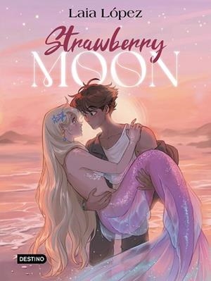 STRAWBERRY MOON. LA HIJA DE LA LUNA | 9788408297932 | LÓPEZ, LAIA | Llibreria L'Illa - Llibreria Online de Mollet - Comprar llibres online