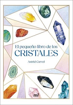 PEQUEÑO LIBRO DE LOS CRISTALES, EL | 9788427053564 | CARVEL, ASTRID | Llibreria L'Illa - Llibreria Online de Mollet - Comprar llibres online