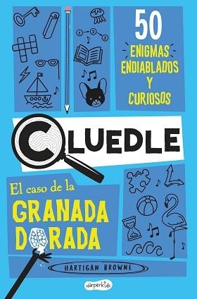 CLUEDLE EL CASO DE LA GRANADA DORADA: 50 ENIGMAS ENDIABLADOS Y CURIOSOS (LIBRO | 9788419802699 | BROWNE, HARTIGAN