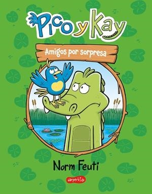 PICO Y KAY. AMIGOS POR SORPRESA (UN CÓMIC PARA PRIMEROS LECTORES) | 9788419802620 | FEUTI, NORM | Llibreria L'Illa - Llibreria Online de Mollet - Comprar llibres online