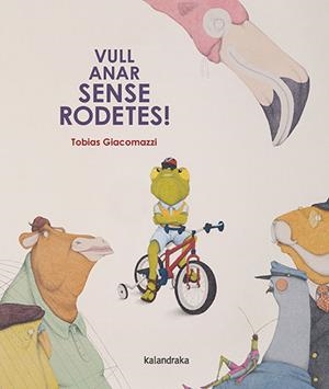 VULL ANAR SENSE RODETES! | 9788410387065 | GIACOMAZZI, TOBIAS | Llibreria L'Illa - Llibreria Online de Mollet - Comprar llibres online