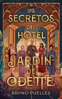 SECRETOS DEL HOTEL JARDÍN DE ODETTE, LOS | 9788410239111 | PUELLES, BRUNO | Llibreria L'Illa - Llibreria Online de Mollet - Comprar llibres online