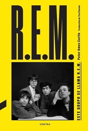 ESTE GRUPO SE LLAMA R.E.M. | 9788410045194 | CARLIN, PETER AMES | Llibreria L'Illa - Llibreria Online de Mollet - Comprar llibres online