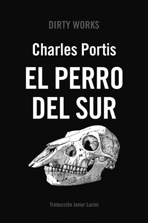 PERRO DEL SUR, EL | 9788419288523 | PORTIS, CHARLES | Llibreria L'Illa - Llibreria Online de Mollet - Comprar llibres online