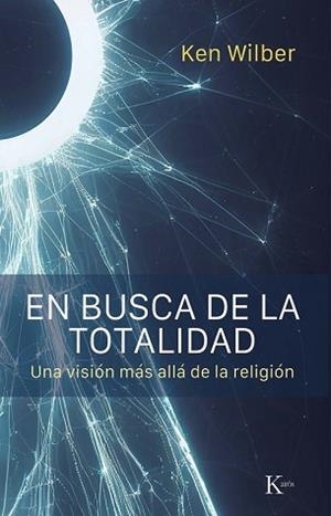EN BUSCA DE LA TOTALIDAD | 9788411213394 | WILBER, KEN | Llibreria L'Illa - Llibreria Online de Mollet - Comprar llibres online