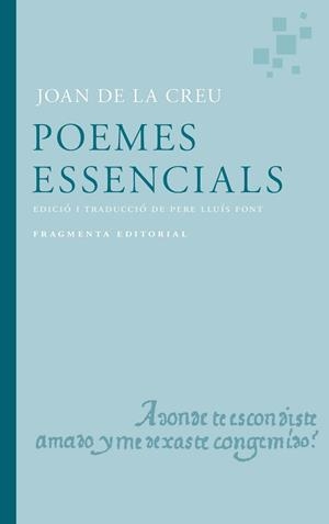 POEMES ESSENCIALS DE JOAN DE LA CREU | 9791387548032 | DE LA CREU, JOAN/LLUÍS FONT, PERE | Llibreria L'Illa - Llibreria Online de Mollet - Comprar llibres online