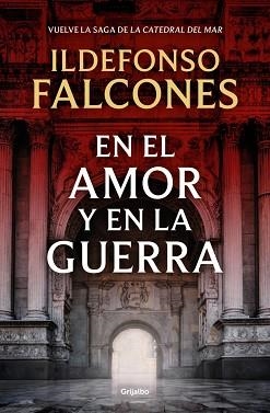 EN EL AMOR Y EN LA GUERRA (LA CATEDRAL DEL MAR 3) | 9788425369575 | FALCONES, ILDEFONSO | Llibreria L'Illa - Llibreria Online de Mollet - Comprar llibres online