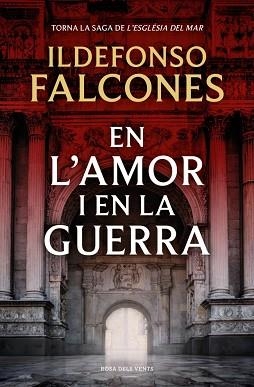 EN L'AMOR I EN LA GUERRA (L'ESGLÉSIA DEL MAR 3) | 9788419756633 | FALCONES, ILDEFONSO | Llibreria L'Illa - Llibreria Online de Mollet - Comprar llibres online