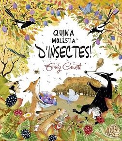 QUINA MOLÈSTIA D´INSECTES! | 9788491457787 | GRAVETT, EMILY | Llibreria L'Illa - Llibreria Online de Mollet - Comprar llibres online