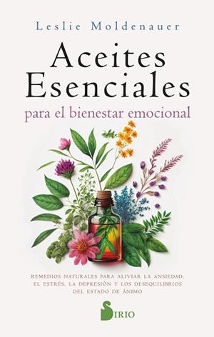 ACEITES ESENCIALES PARA EL BIENESTAR EMOCIONAL | 9788419685056 | MOLDENAUER, LESLIE | Llibreria L'Illa - Llibreria Online de Mollet - Comprar llibres online