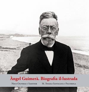 ÀNGEL GUIMERÀ BIOGRAFIA IL·LUSTRADA | 9788423209071 | OLIVERAS SAMITIER, NEUS/SANTACANA FIGUEROLA, ÀNGELS | Llibreria L'Illa - Llibreria Online de Mollet - Comprar llibres online